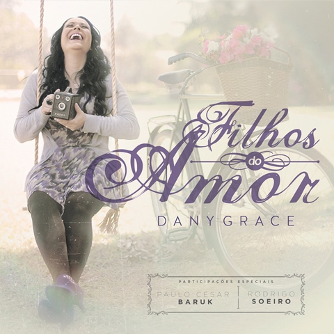 Dany Grace apresenta o CD “Filhos do Amor”