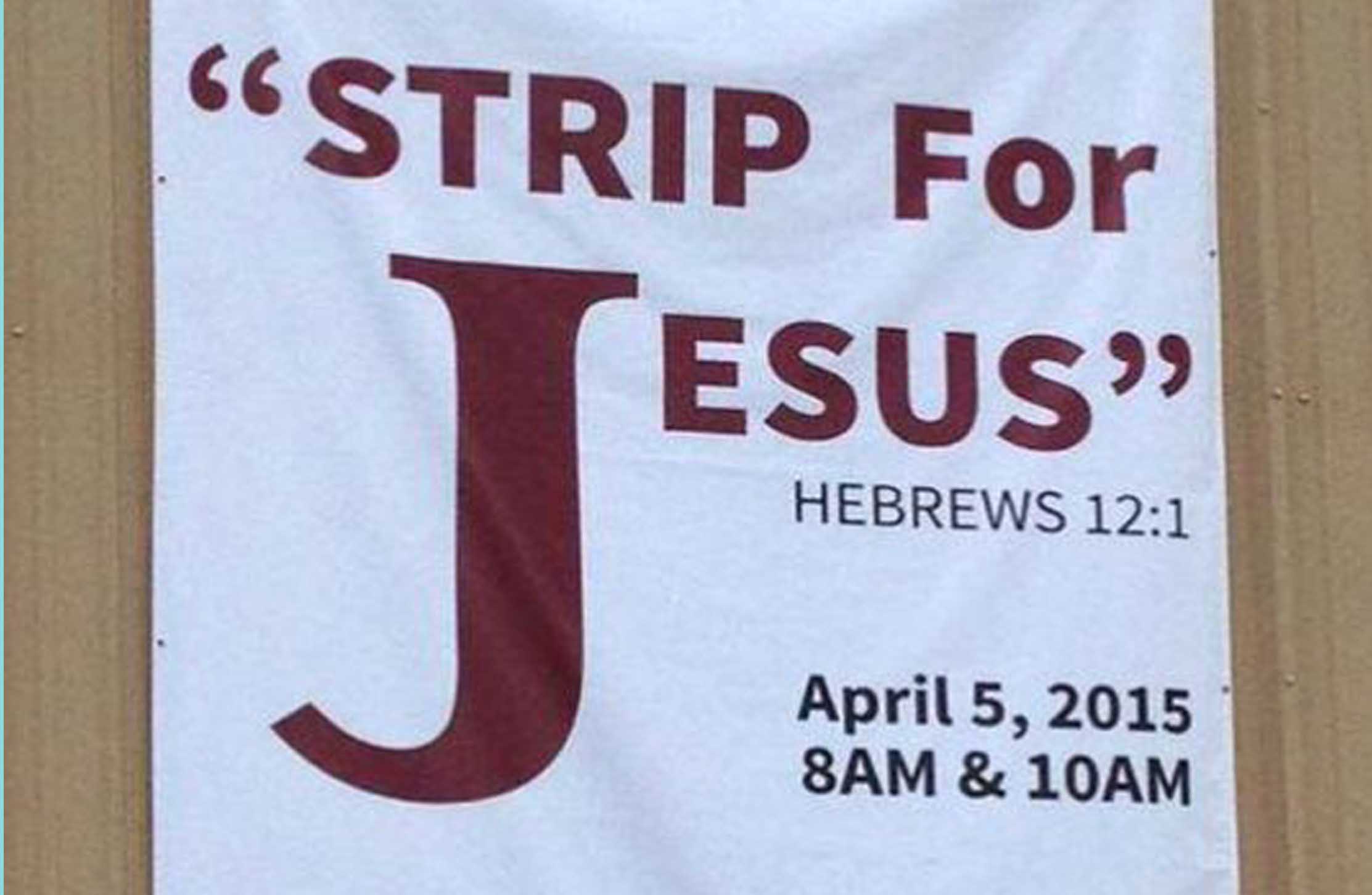 "Strip for Jesus": cartazes espalhados pela Igreja Overflow, no Texas, Estados Unidos.