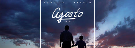 Agosto _ Daniela Araújo